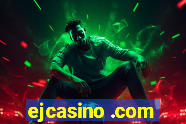 ejcasino .com